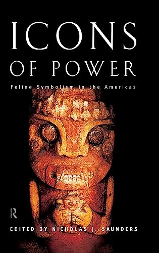 9780415153270: Icons of Power: Feline Symbolism in the Americas