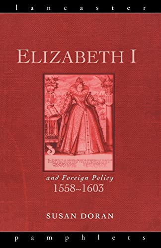 Imagen de archivo de Elizabeth I and Foreign Policy, 1558-1603 (Lancaster Pamphlets) a la venta por Jenson Books Inc