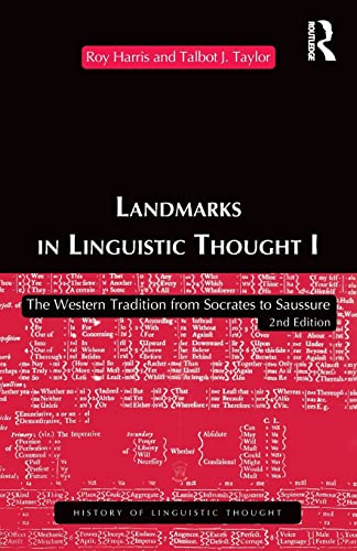 Landmarks In Linguistic Thought Volume I: The Western Tradition From Socrates To Saussure - Harris, Professor Roy