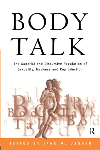 Imagen de archivo de Body Talk : The Material and Discursive Regulation of Sexuality, Madness and Reproduction a la venta por Better World Books: West