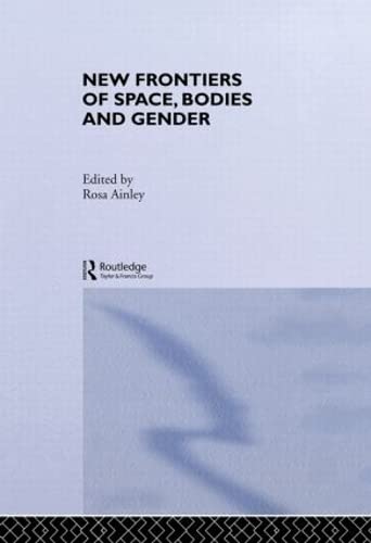 9780415154895: New Frontiers of Space, Bodies and Gender