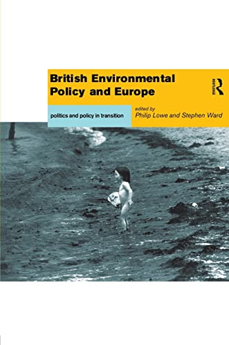 Imagen de archivo de British Environmental Policy and Europe: Politics and Policy in Transition a la venta por Chiron Media