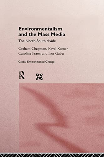 Imagen de archivo de Environmentalism and the Mass Media: The North/South Divide (Global Environmental Change) a la venta por Bookmonger.Ltd