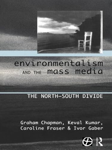 Environmentalism and the Mass Media (Global Environmental Change) (9780415155052) by Chapman, Graham