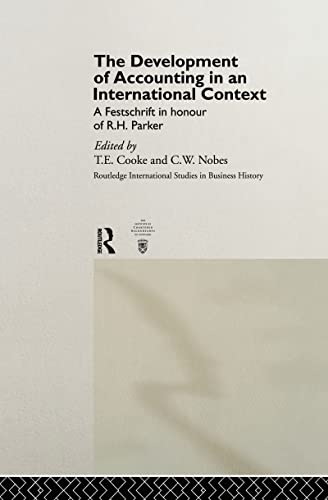 Stock image for The Development of Accounting in an International Context: A Festschrift in Honour of R. H. Parker (Routledge International Studies in Business History) for sale by Chiron Media