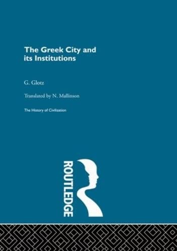 Stock image for The Greek City and its Institutions (History of Civilization) for sale by Chiron Media