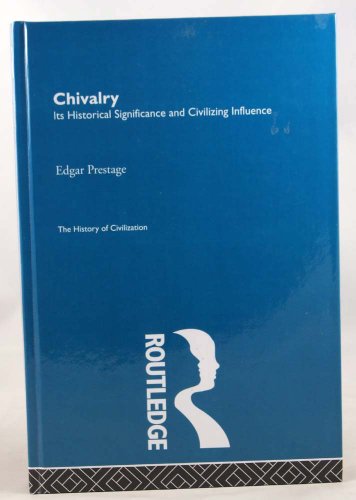 9780415156066: Chivalry: Its Historical Significance and Civilizing Influence