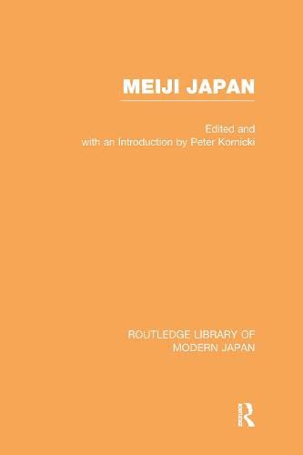 Beispielbild fr Meiji Japan : Political, Economic and Social History, 1868-1912 zum Verkauf von Atticus Books