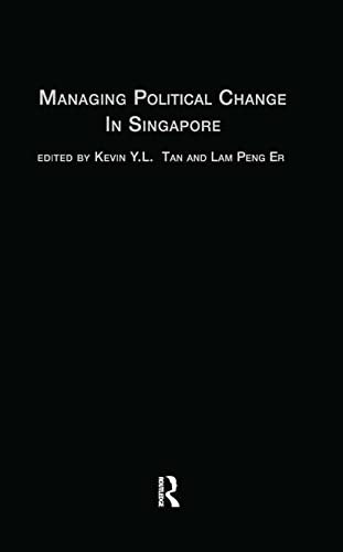 Stock image for Managing Political Change in Singapore: The Elected Presidency (Politics in Asia) for sale by Richard J Barbrick