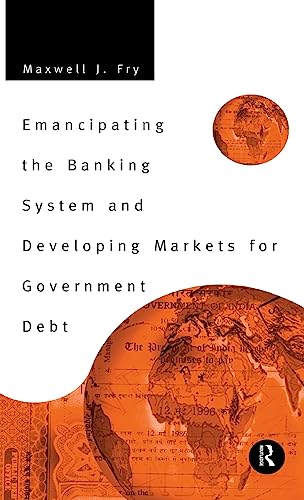 Stock image for Emancipating the Banking System and Developing Markets for Government Debt for sale by Chiron Media