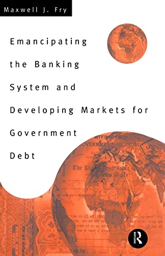 Stock image for Emancipating the Banking System and Developing Markets for Government Debt (Cornell East Asia) for sale by Chiron Media
