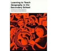 Imagen de archivo de Learning to Teach Geography in the Secondary School: A Companion to School Experience (Learning to Teach Subjects in the Secondary School Series) (Volume 1) a la venta por Books From California