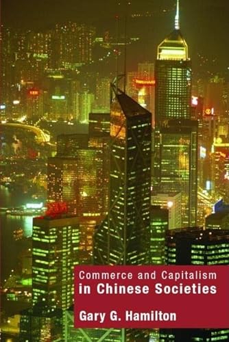 Imagen de archivo de Commerce and Capitalism in Chinese Societies: The Organization of Chinese Economics a la venta por medimops