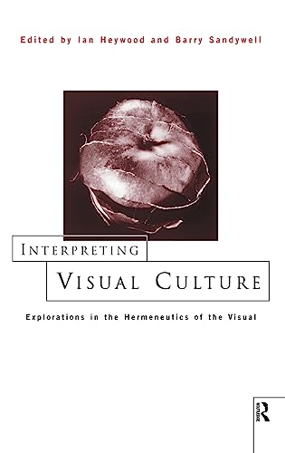 Stock image for Interpreting Visual Culture: Explorations in the Hermeneutics of Vision for sale by Bookmans