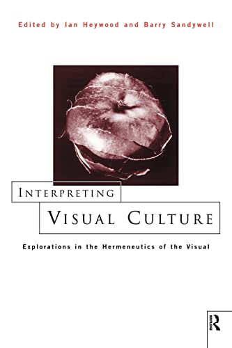 Beispielbild fr Interpreting Visual Culture : Explorations in the Hermeneutics of Vision zum Verkauf von Blackwell's