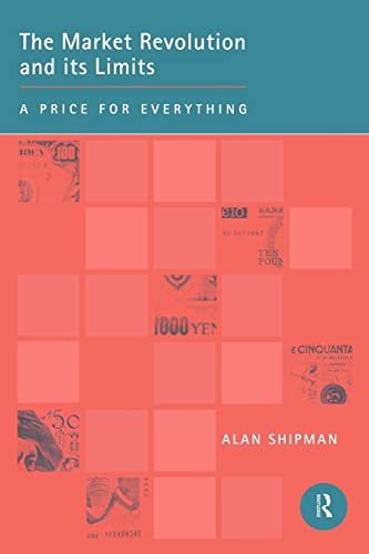 9780415157360: The Market Revolution and its Limits: A Price for Everything