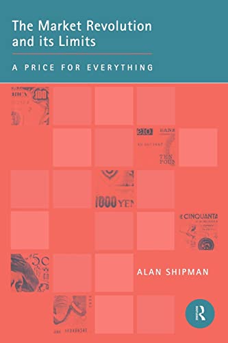 Stock image for The Market Revolution and its Limits: A Price for Everything for sale by Phatpocket Limited