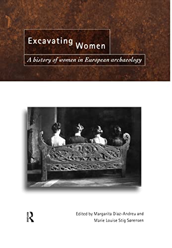 Imagen de archivo de Excavating Women: A History of Women in European Archaeology a la venta por Chiron Media