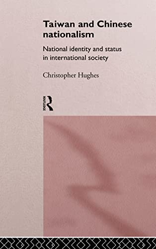 Imagen de archivo de Taiwan and Chinese Nationalism: National Identity and Status in International Society (Politics in Asia) a la venta por Chiron Media