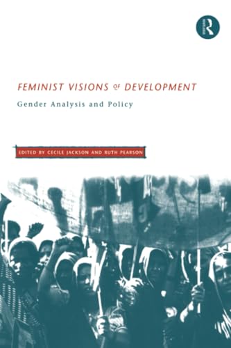 Beispielbild fr Feminist Visions of Development: Gender Analysis and Policy (Routledge Studies in Development Economics) zum Verkauf von Once Upon A Time Books