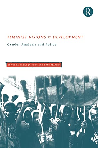 Stock image for Feminist Visions of Development: Gender Analysis and Policy (Routledge Studies in Development Economics) for sale by Once Upon A Time Books