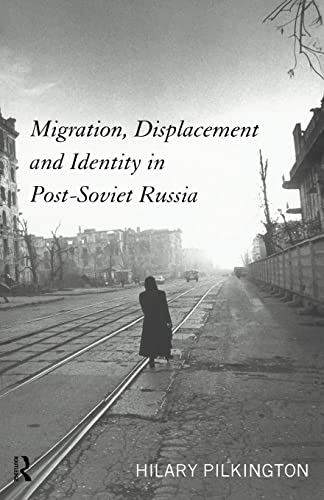 Stock image for Migration, Displacement and Identity in Post-Soviet Russia for sale by HPB-Red