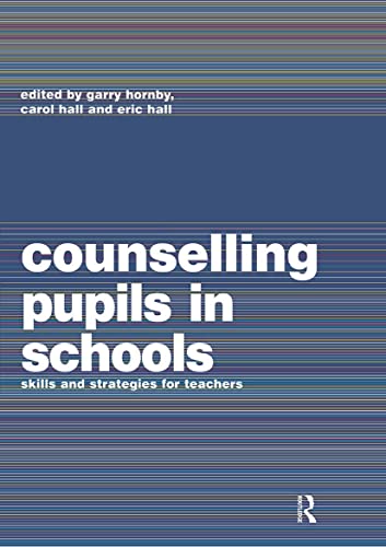 Stock image for Counselling Pupils in Schools: Skills and Strategies for Teachers for sale by Chiron Media