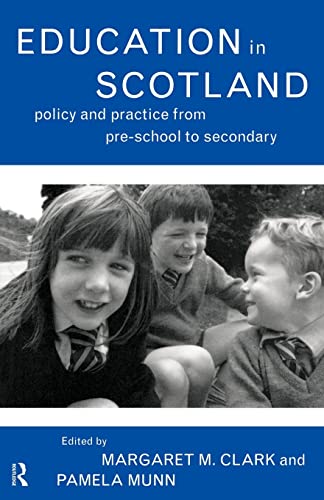 Education in Scotland: Policy and Practice from Pre-School to Secondary