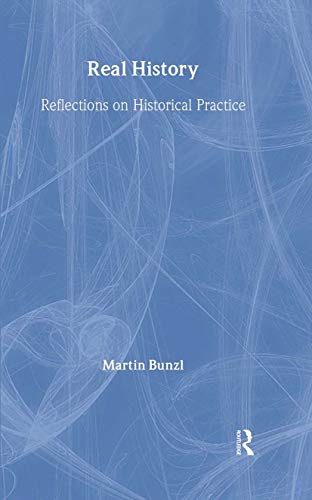 Stock image for Real History Reflections on Historical Practice for sale by Webbooks, Wigtown