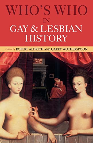 Stock image for Who's Who in Gay and Lesbian History: From Antiquity to the Mid-Twentieth Century for sale by WorldofBooks