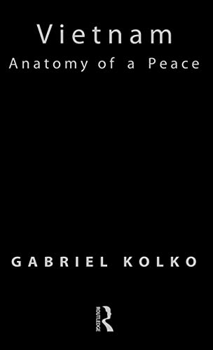 Vietnam: Anatomy of a Peace (9780415159890) by Kolko, Gabriel