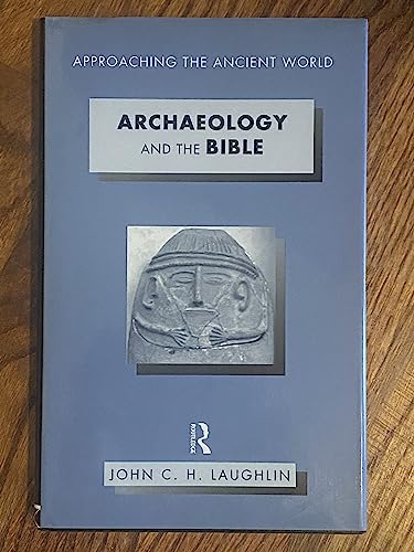 Stock image for Archaeology and the Bible (Approaching the Ancient World) for sale by TranceWorks