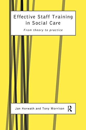 Effective Staff Training in Social Care: From Theory to Practice (9780415160308) by Horwath, Jan; Morrison, Tony