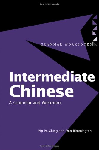 Stock image for Intermediate Chinese: A Grammar and Workbook for sale by ThriftBooks-Atlanta