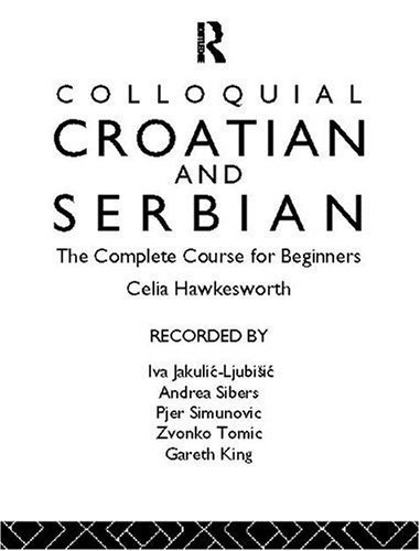 Beispielbild fr Colloquial Croatian and Serbian: The Complete Course for Beginners (Colloquial Series) zum Verkauf von medimops