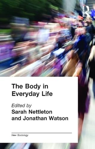 Imagen de archivo de The Body in Everyday Life (The New Sociology) a la venta por WorldofBooks