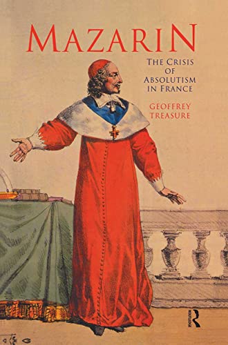 Stock image for Mazarin : The Crisis of Absolutism in France for sale by Better World Books