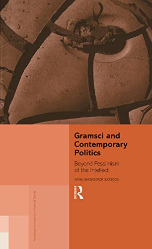 Imagen de archivo de Gramsci and Contemporary Politics: Beyond Pessimism of the Intellect (Routledge Innovations in Political Theory) a la venta por Chiron Media