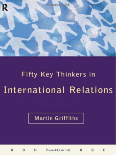 9780415162272: Fifty Key Thinkers in International Relations