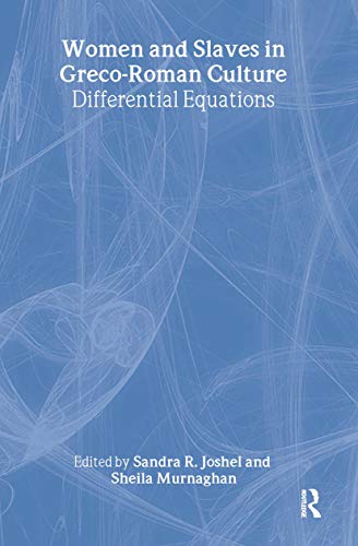 WOMEN AND SLAVES IN GRECO-ROMAN CULTURE Differential Equations