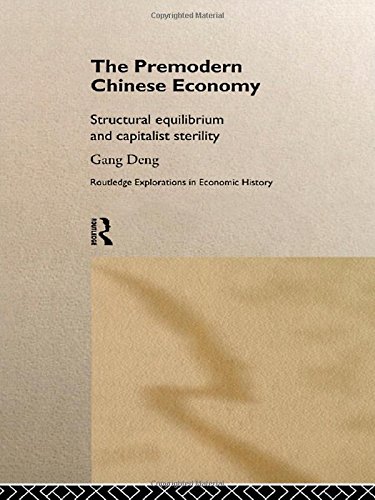 Imagen de archivo de The Premodern Chinese Economy: Structural Equilibrium and Capitalist Sterility (Routledge Explorations in Economic History) a la venta por Chiron Media