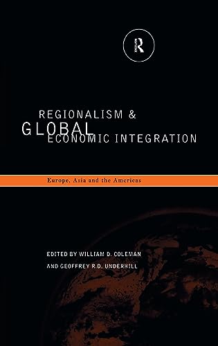 Beispielbild fr Regionalism and Global Economic Integration: Europe, Asia and the Americas zum Verkauf von Chiron Media