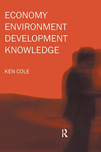 Economy-Environment-Development-Knowledge (9780415162593) by Cole, Ken