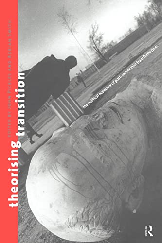 Imagen de archivo de Theorizing Transition: The Political Economy of Post-Communist Transformations a la venta por Hay-on-Wye Booksellers