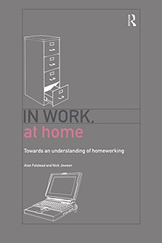 Beispielbild fr In Work, at Home : Towards an Understanding of Homeworking zum Verkauf von Better World Books