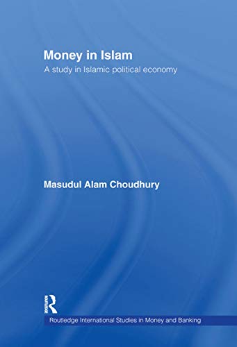 9780415163026: Money in Islam: A Study in Islamic Political Economy: 3 (Routledge International Studies in Money and Banking)