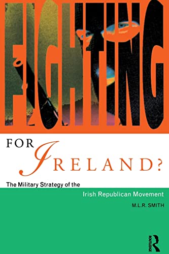 Beispielbild fr Fighting for Ireland?: The Military Strategy of the Irish Republican Movement zum Verkauf von Anybook.com