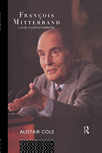 Beispielbild fr Francois Mitterrand: A Study in Political Leadership zum Verkauf von Anybook.com
