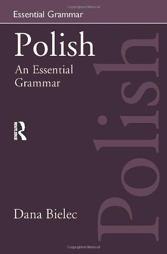 Polish:An Essential Grammar (Routledge Essential Grammars) - Dana Bielec