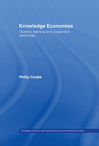 Beispielbild fr Knowledge Economies : Clusters, Learning and Cooperative Advantage zum Verkauf von Better World Books